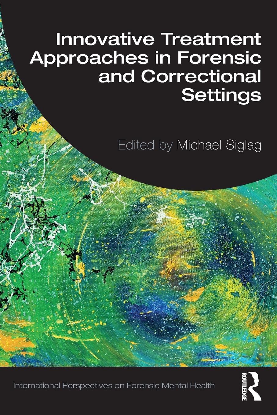 Cover: 9781032420387 | Innovative Treatment Approaches in Forensic and Correctional Settings