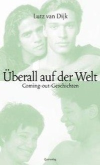 Cover: 9783896560773 | Überall auf der Welt | Coming-out-Geschichten | Lutz van Dijk | Buch