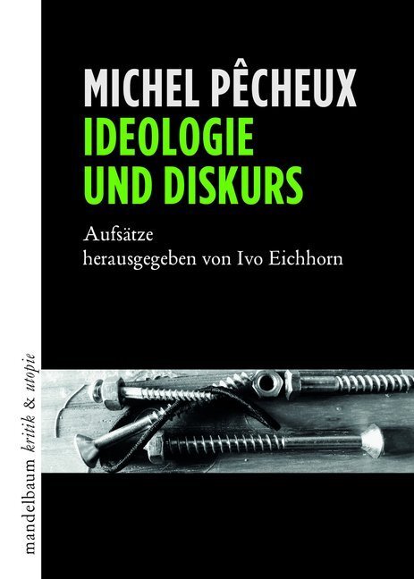 Cover: 9783854766841 | Ideologie und Diskurs | Aufsätze | Michel Pêcheux | Taschenbuch | 2019