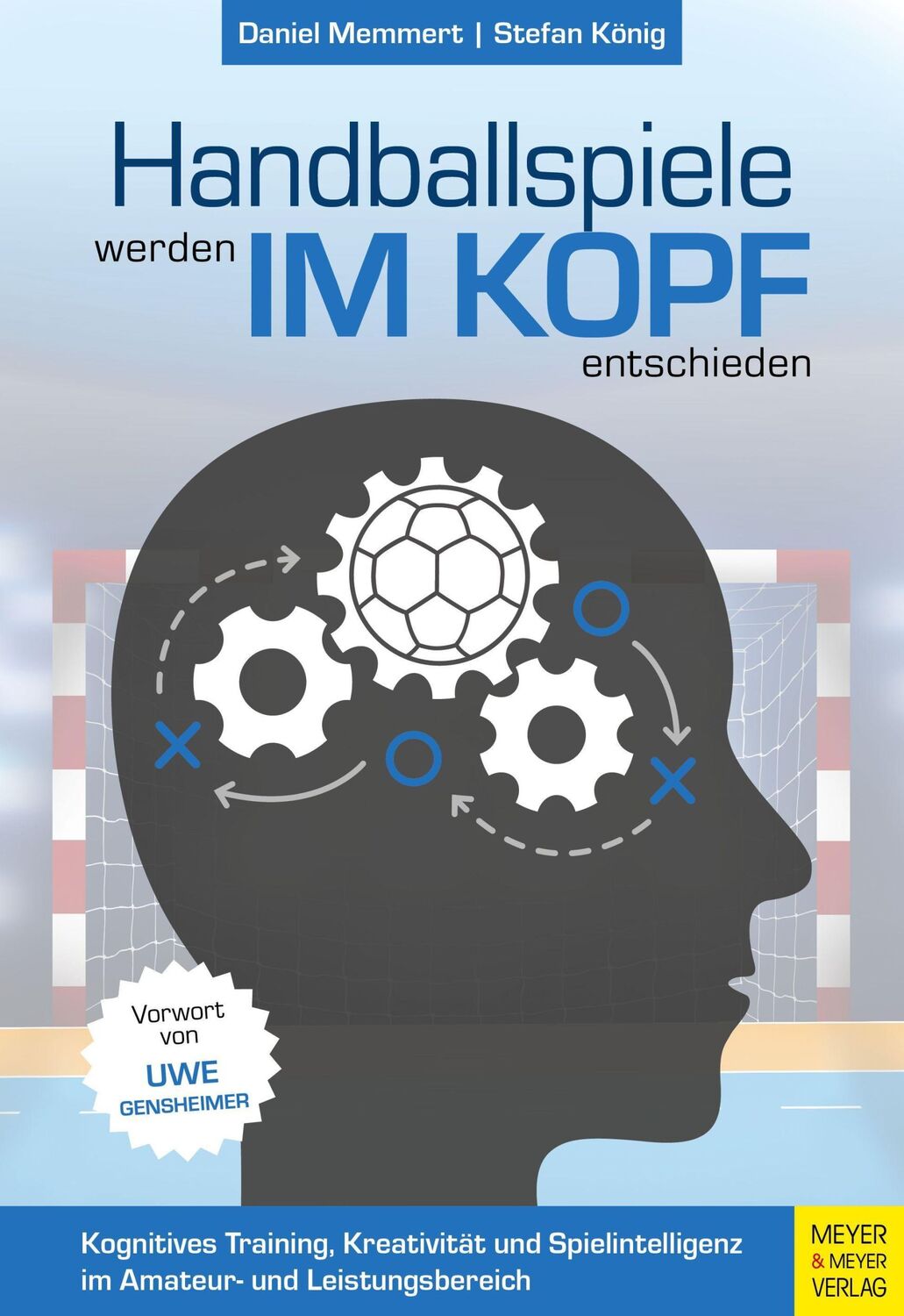 Cover: 9783840377686 | Handballspiele werden im Kopf entschieden | Daniel Memmert (u. a.)