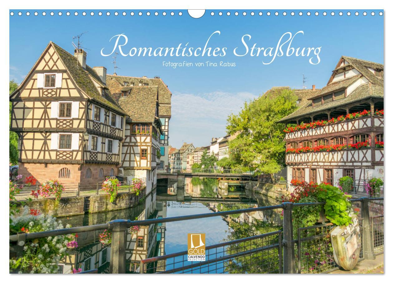 Cover: 9783435295524 | Romantisches Straßburg (Wandkalender 2025 DIN A3 quer), CALVENDO...