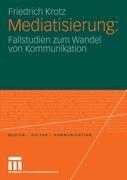 Cover: 9783531150734 | Mediatisierung | Fallstudien zum Wandel von Kommunikation | Krotz