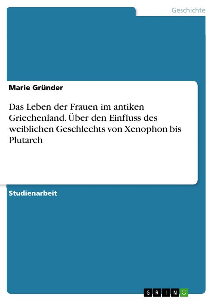 Cover: 9783346205049 | Das Leben der Frauen im antiken Griechenland. Über den Einfluss des...