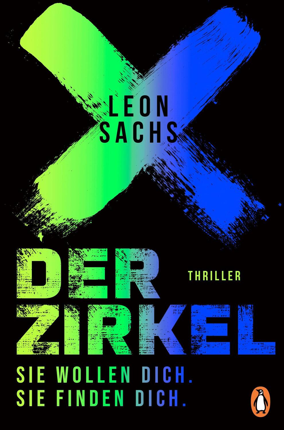 Cover: 9783328107552 | Der Zirkel. Sie wollen dich. Sie finden dich. | Thriller | Leon Sachs