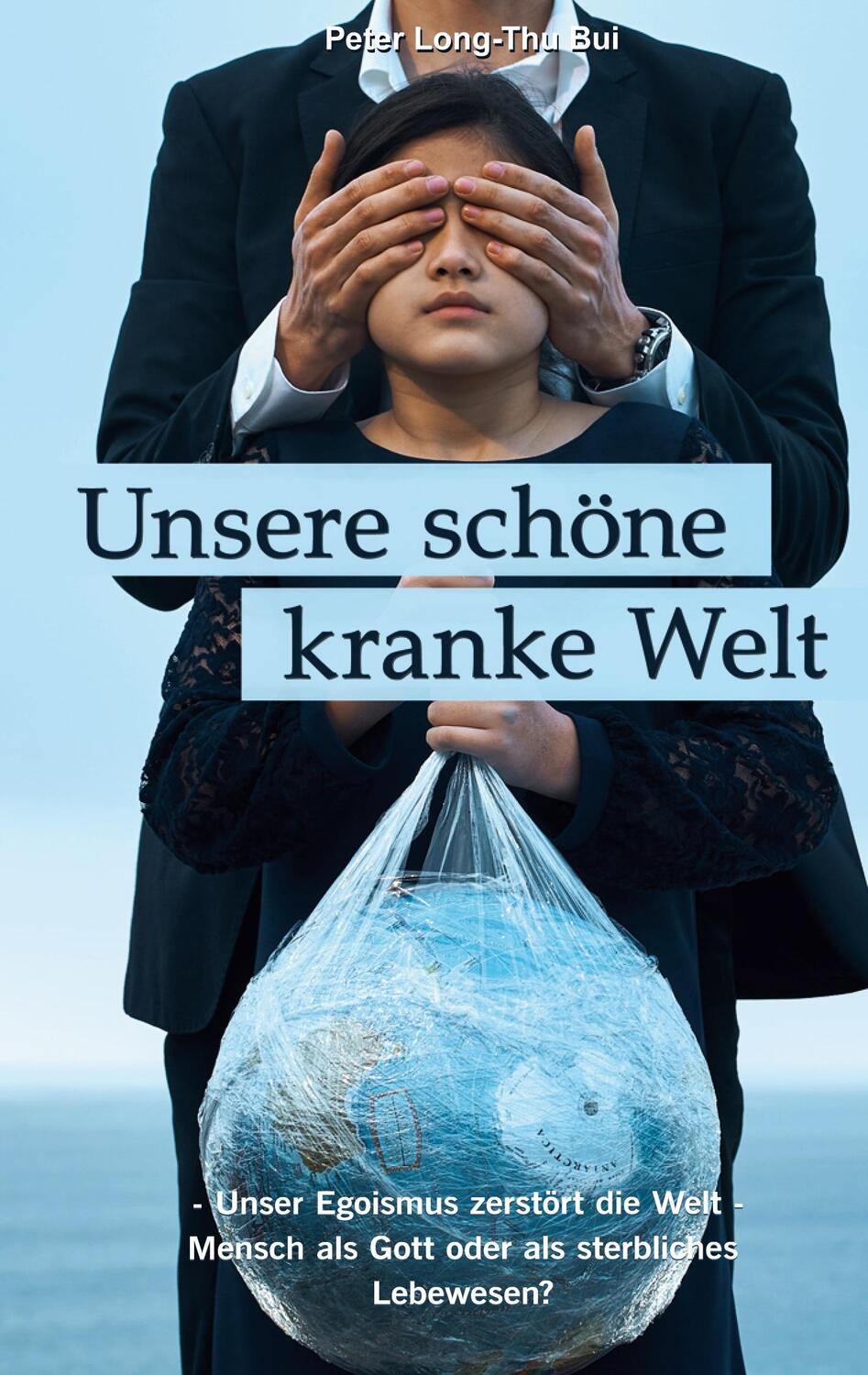 Cover: 9783753435497 | Unsere schöne kranke Welt | Peter Long-Thu Bui | Taschenbuch