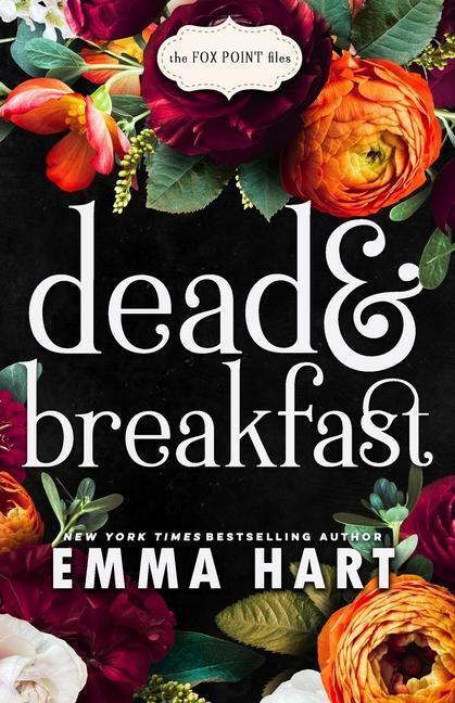 Cover: 9781913405298 | Dead and Breakfast (The Fox Point Files, #1) | Emma Hart | Taschenbuch