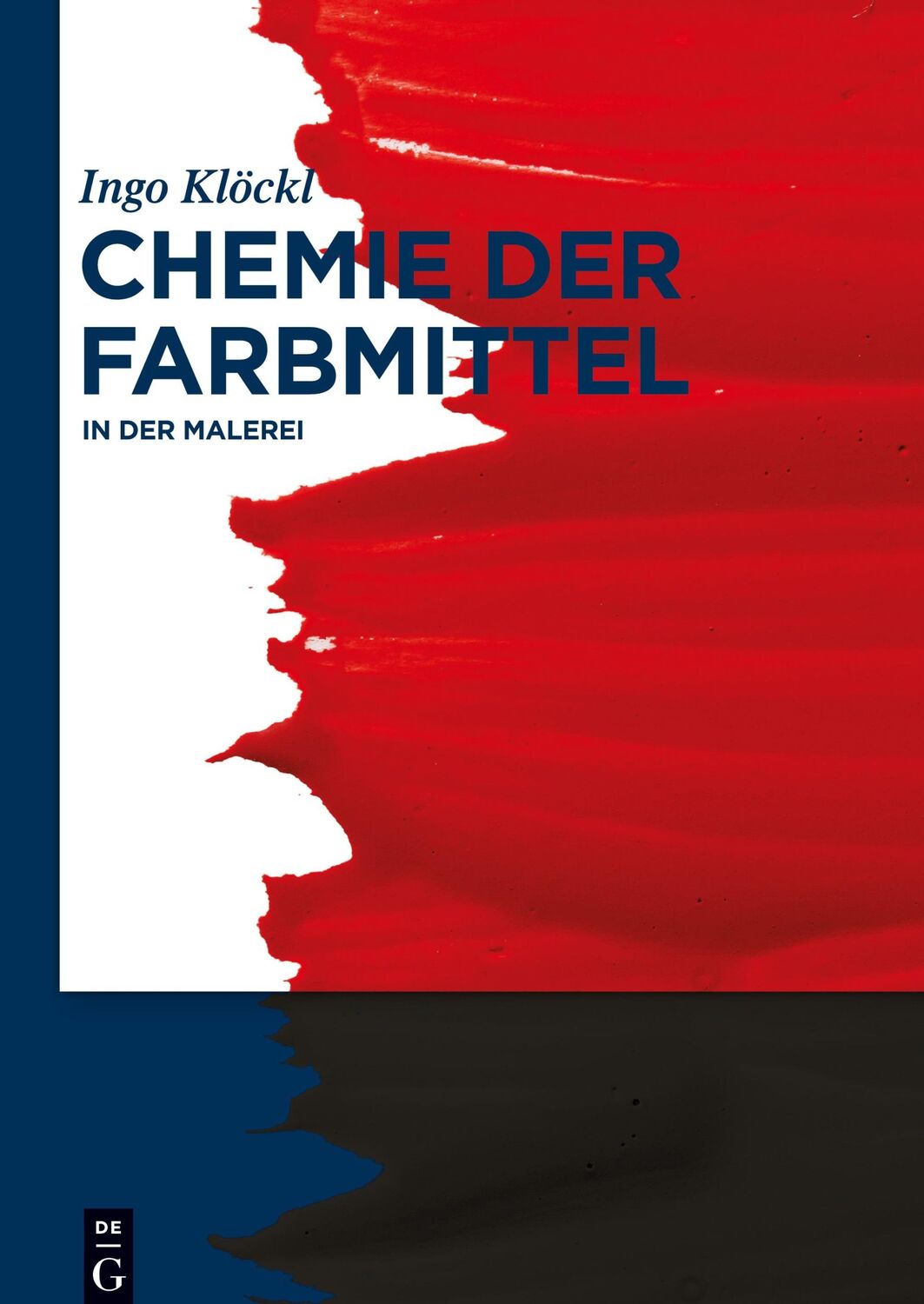 Cover: 9783110374513 | Chemie der Farbmittel | In der Malerei | Ingo Klöckl | Buch | XII