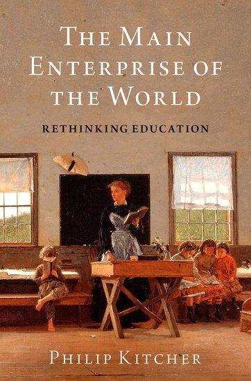 Cover: 9780190928971 | The Main Enterprise of the World | Rethinking Education | Kitcher