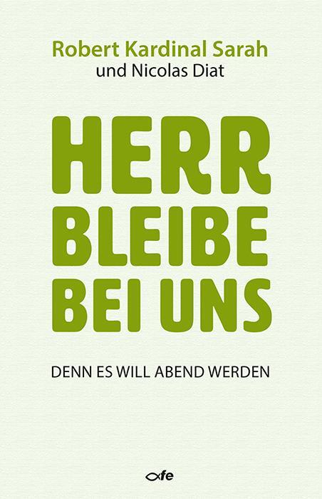 Cover: 9783863572426 | Herr bleibe bei uns | Denn es will Abend werden | Robert Sarah (u. a.)