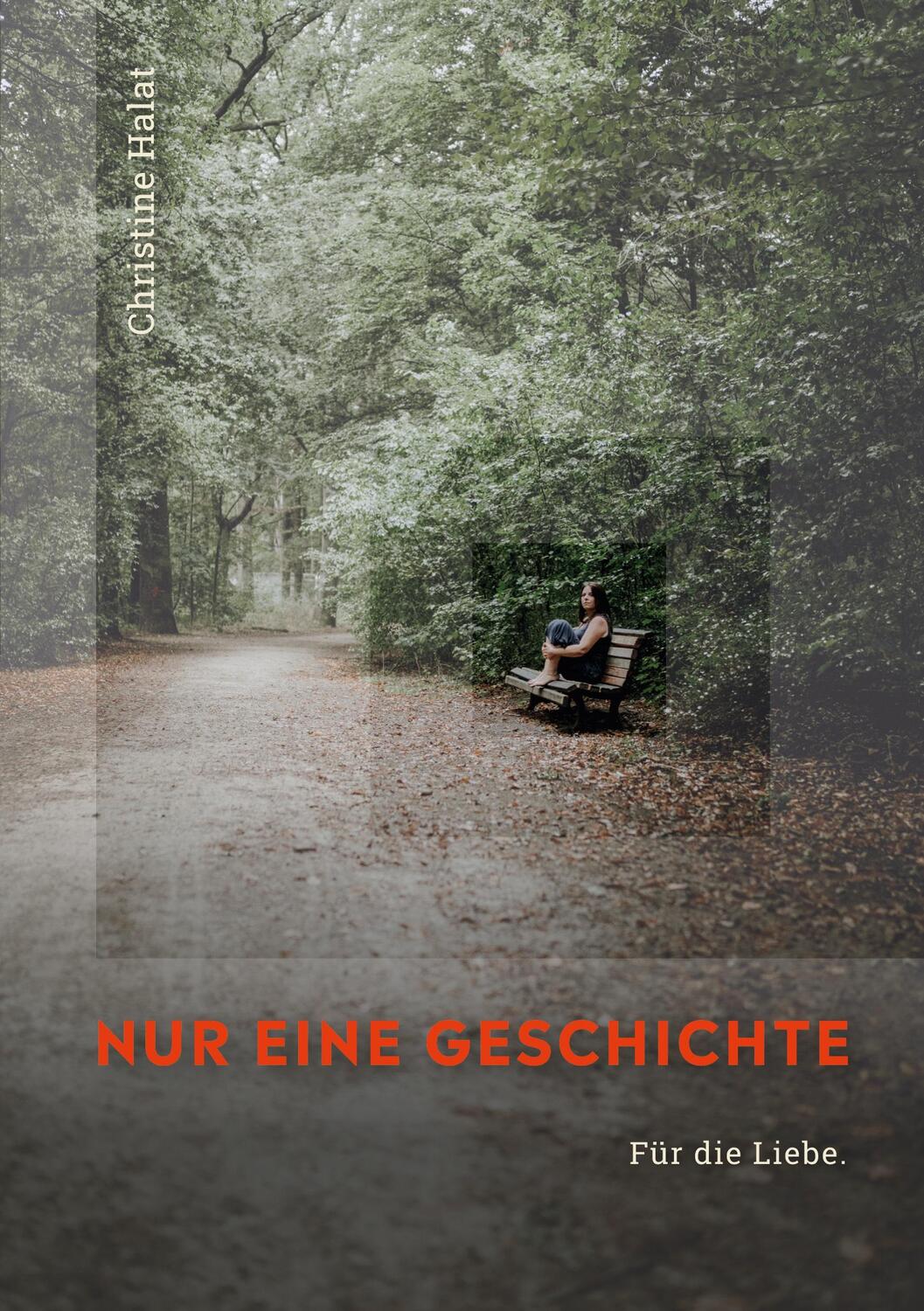 Cover: 9783753464763 | Nur eine Geschichte | Für die Liebe | Christine Halat | Taschenbuch