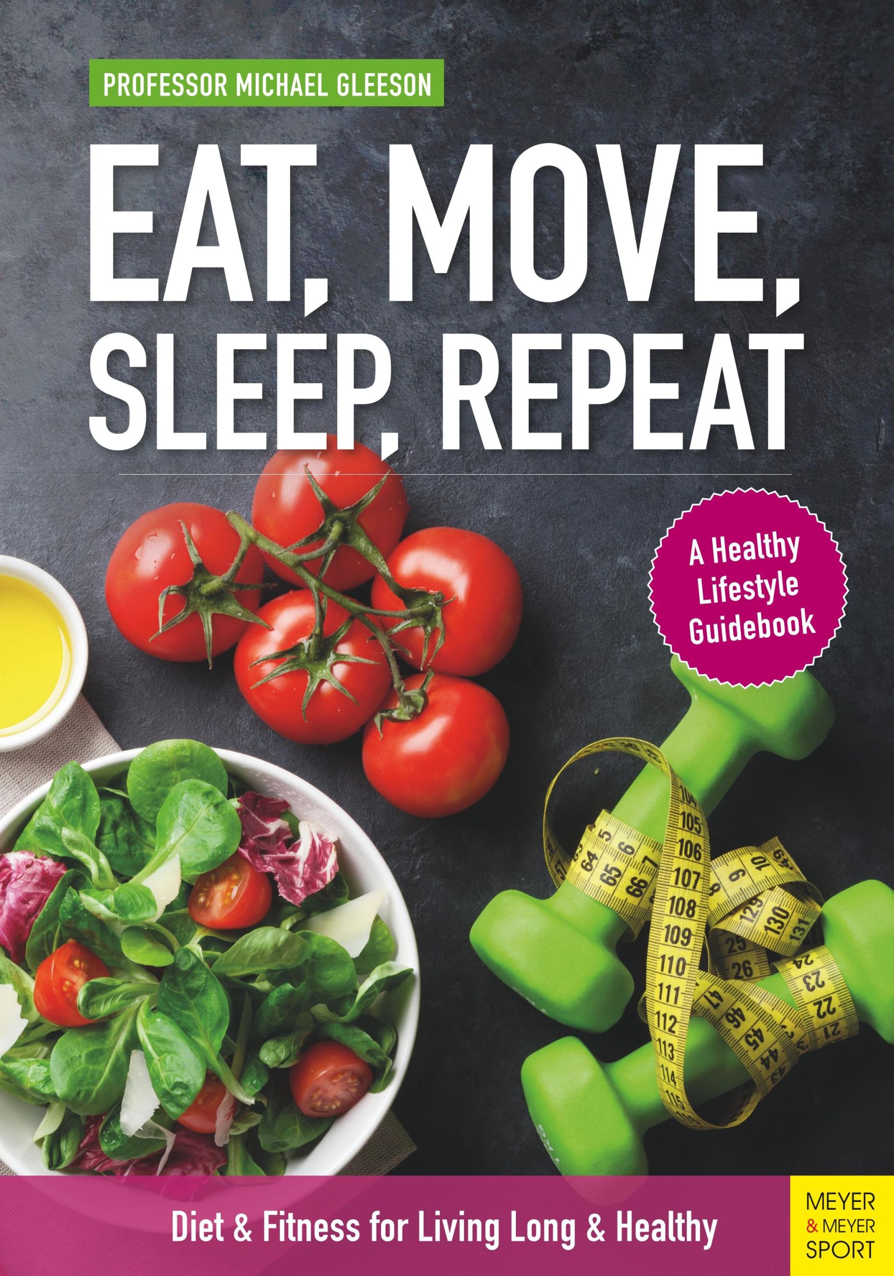 Cover: 9781782551874 | Eat, Move, Sleep, Repeat | Diet &amp; Fitness for Living Long &amp; Healthy