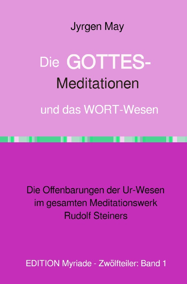 Cover: 9783818727376 | Die GOTTES-Meditationen und das WORT-Wesen | Jyrgen May | Taschenbuch