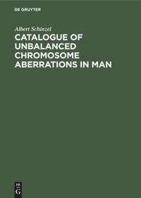 Cover: 9783112329030 | Catalogue of Unbalanced Chromosome Aberrations in Man | Schinzel | XX