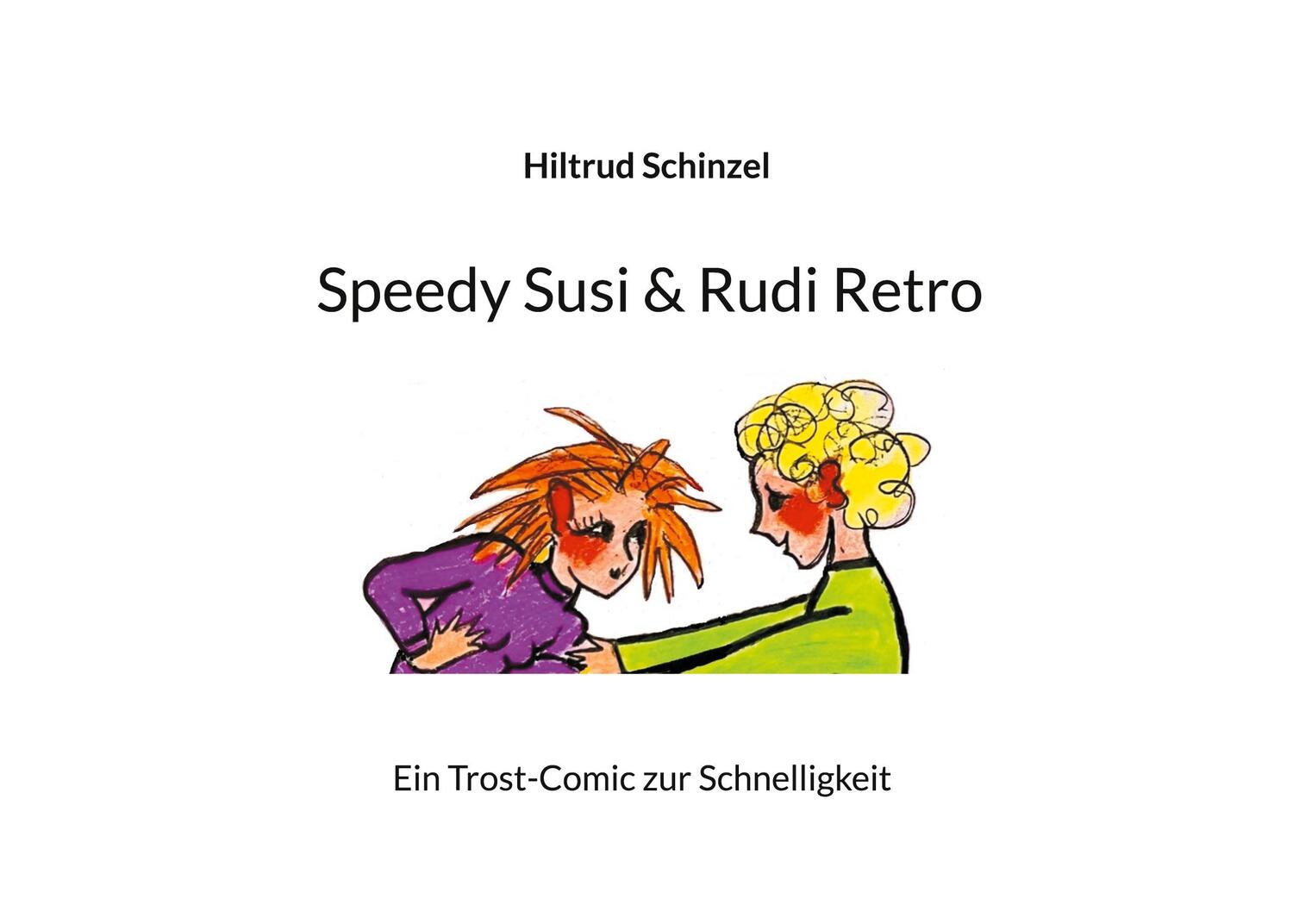 Cover: 9783758371882 | Speedy Susi &amp; Rudi Retro | Ein Trost-Comic zur Schnelligkeit | Buch