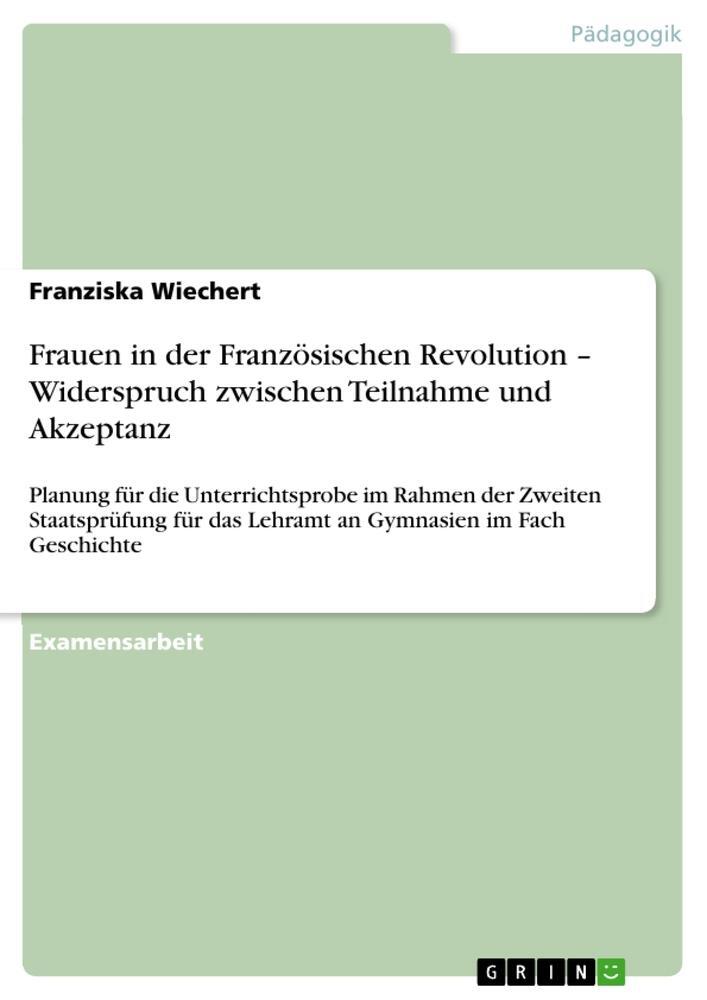 Cover: 9783656324508 | Frauen in der Französischen Revolution ¿ Widerspruch zwischen...