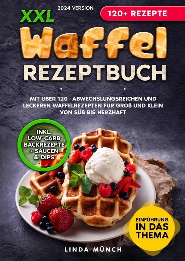 Cover: 9783758457609 | XXL Waffel Rezeptbuch | Linda Münch | Taschenbuch | Deutsch | epubli