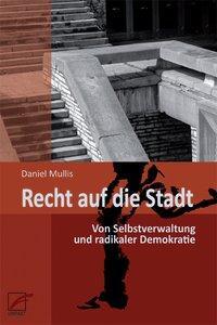 Cover: 9783897715448 | Recht auf die Stadt | Von Selbstverwaltung und radikaler Demokratie