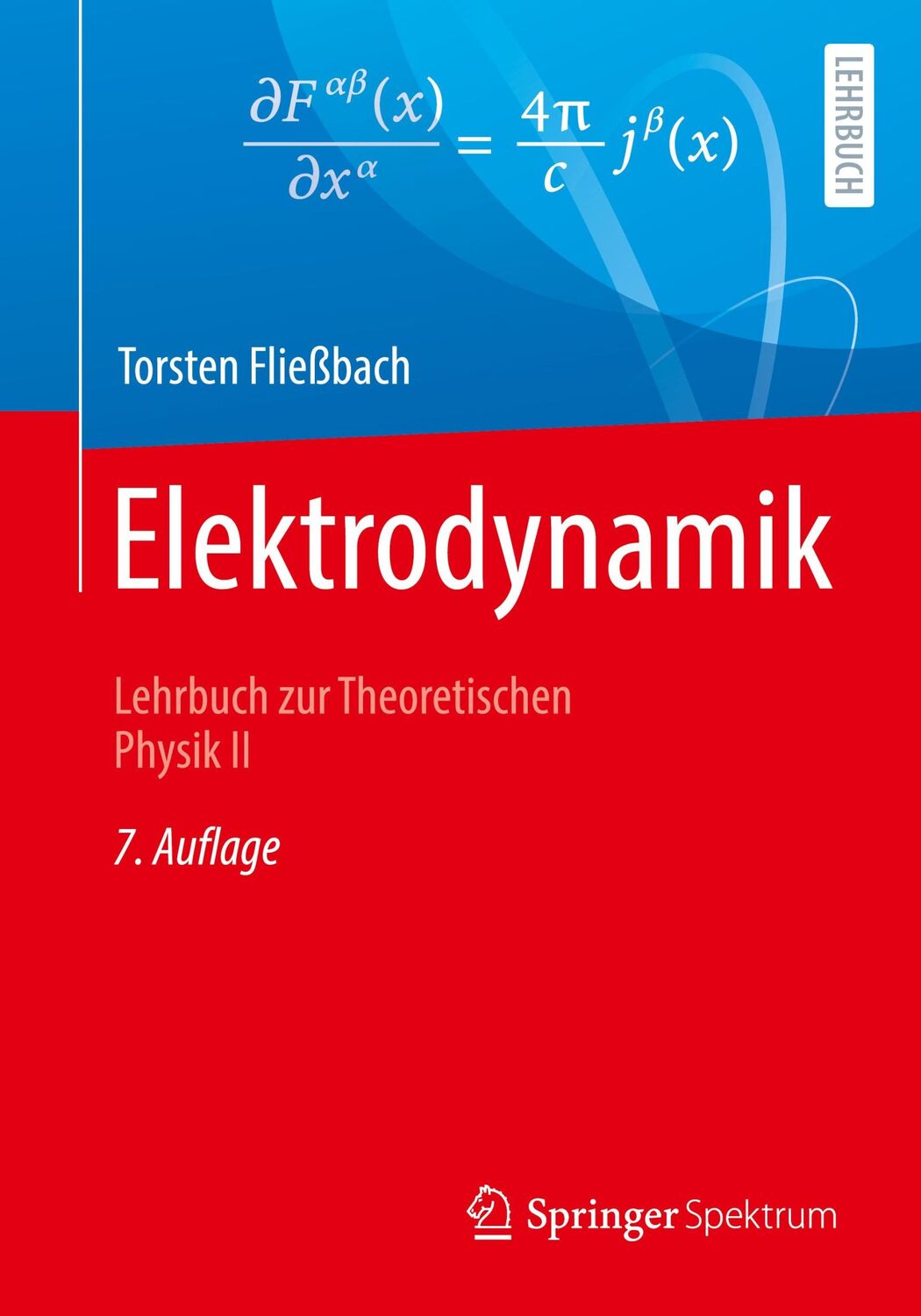 Cover: 9783662648889 | Elektrodynamik | Lehrbuch zur Theoretischen Physik II | Fließbach