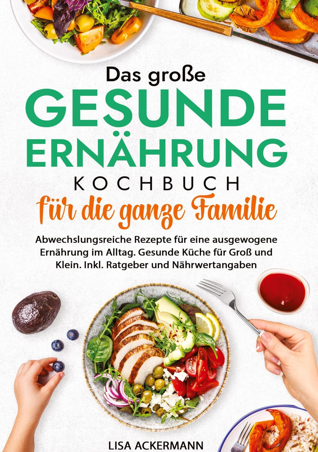 Cover: 9783384350183 | Das große Gesunde Ernährung Kochbuch für die ganze Familie | Ackermann