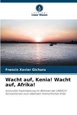 Cover: 9786205817209 | Wacht auf, Kenia! Wacht auf, Afrika! | Francis Xavier Gichuru | Buch