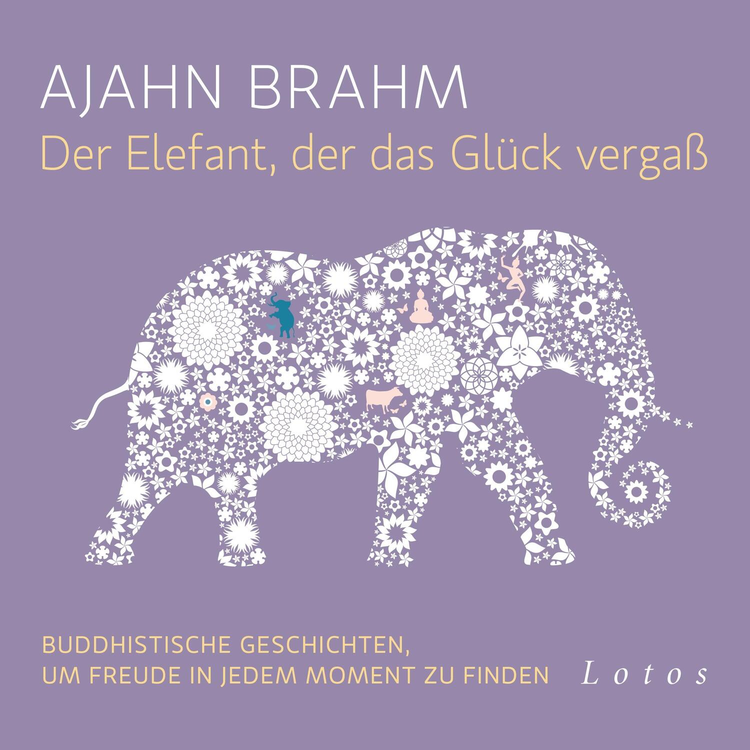 Cover: 9783778782545 | Der Elefant, der das Glück vergaß (6 CDs) | Ajahn Brahm | Audio-CD