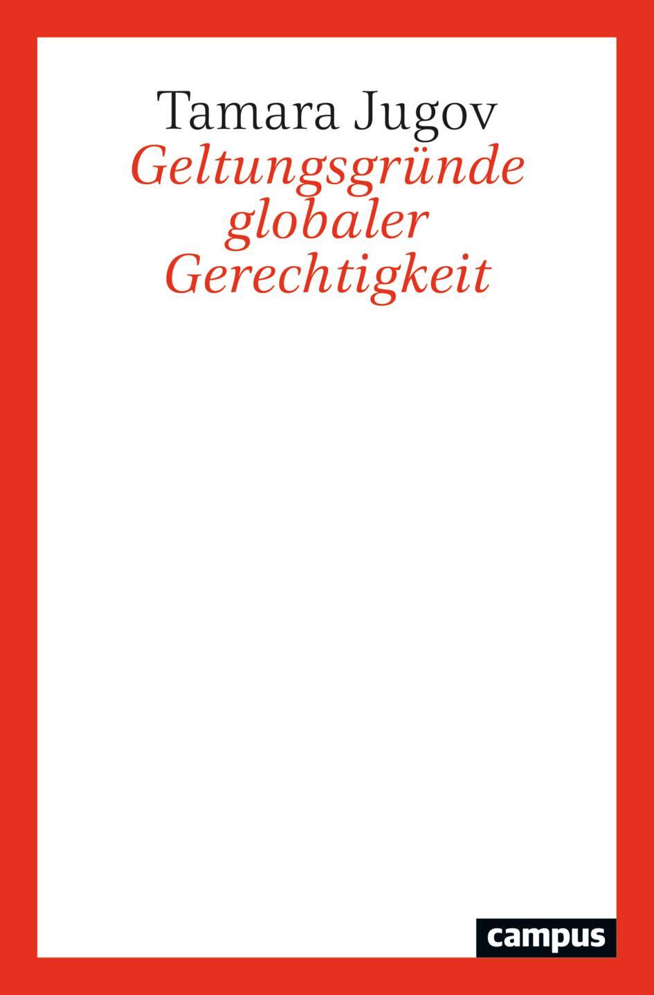 Cover: 9783593507781 | Geltungsgründe globaler Gerechtigkeit | Tamara Jugov | Taschenbuch