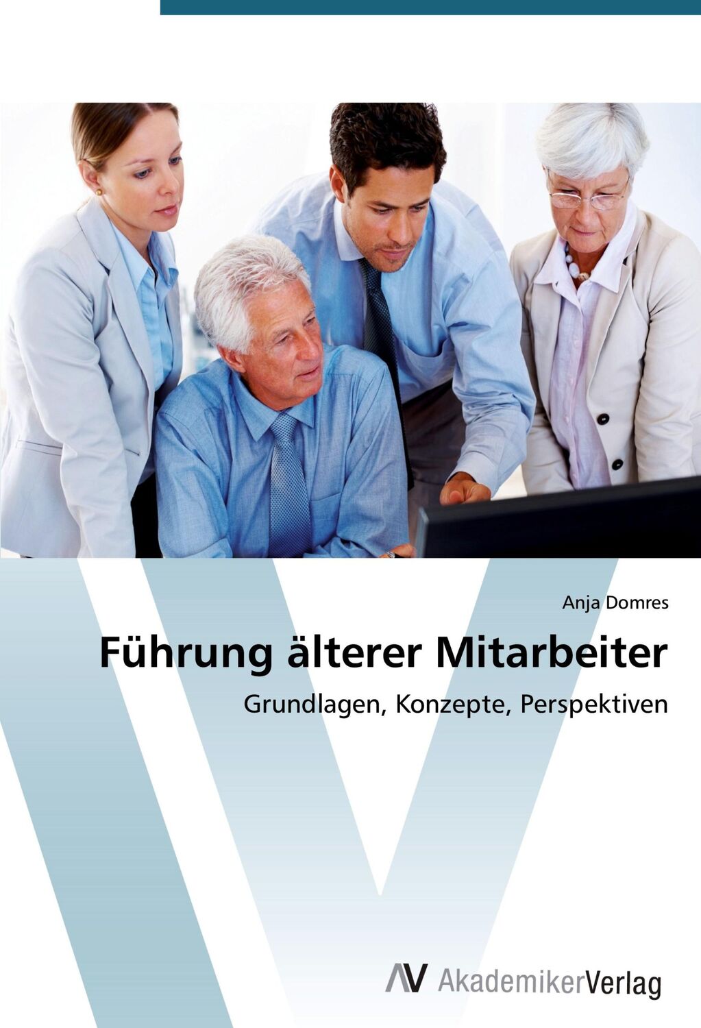 Cover: 9783639390544 | Führung älterer Mitarbeiter | Grundlagen, Konzepte, Perspektiven