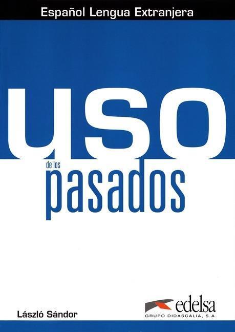 Cover: 9788490818527 | Uso de los pasados /Edelsa | László Sándor | Taschenbuch | Spanisch