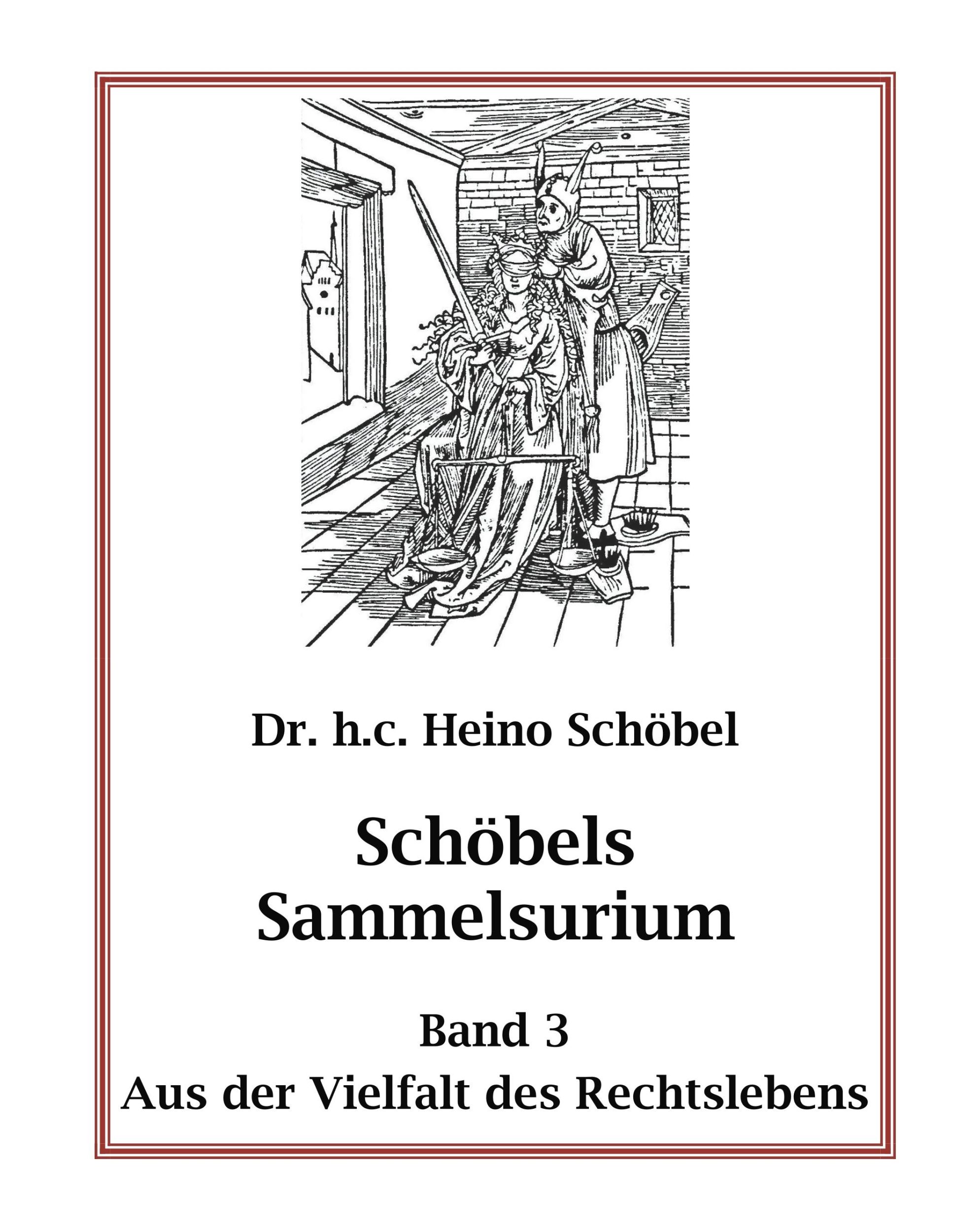 Cover: 9783748120773 | Schöbels Sammelsurium Band 3 | Aus der Vielfalt des Rechtslebens