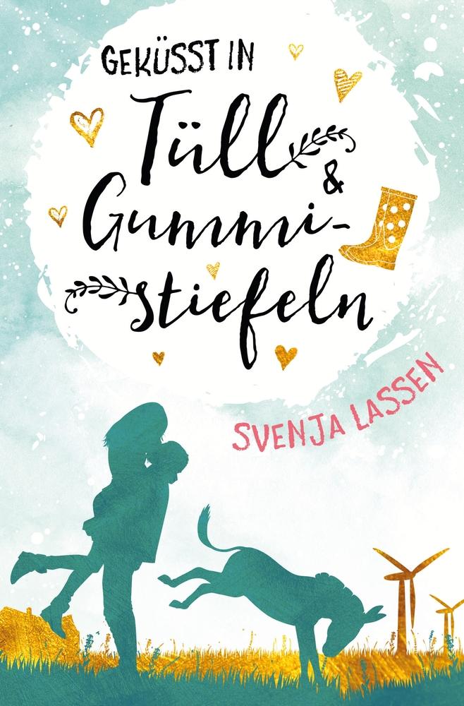 Cover: 9783754669440 | Geküsst in Tüll &amp; Gummistiefeln | Svenja Lassen | Taschenbuch | 304 S.