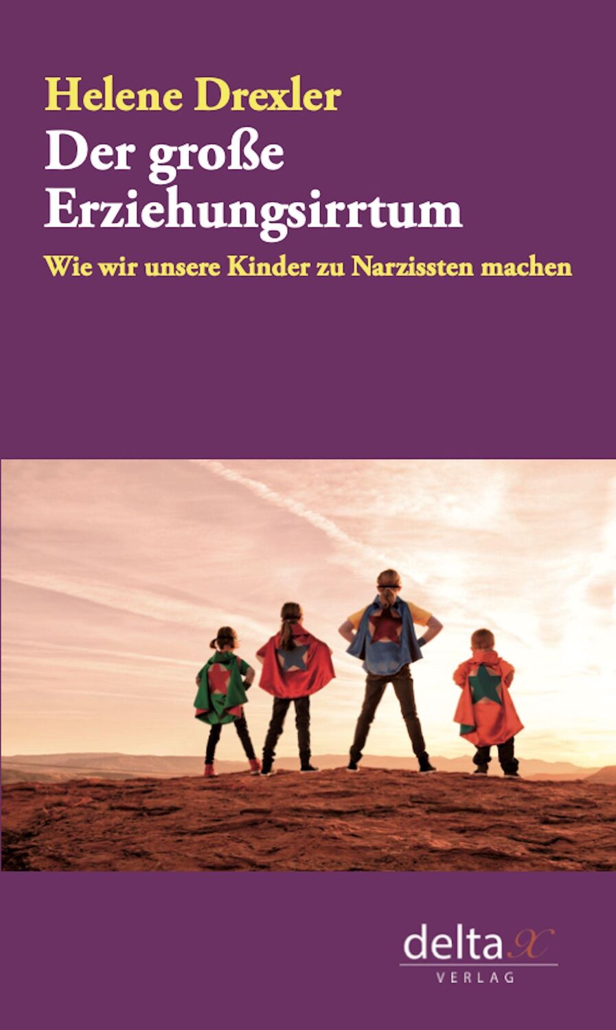 Cover: 9783903229433 | Der große Erziehungsirrtum | Helene Drexler | Buch | 152 S. | Deutsch