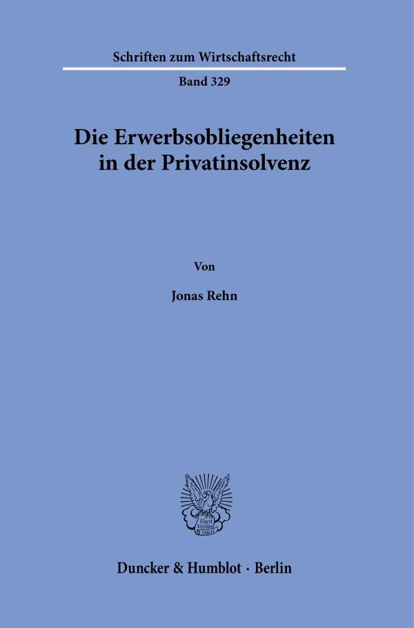 Cover: 9783428183470 | Die Erwerbsobliegenheiten in der Privatinsolvenz | Jonas Rehn | Buch