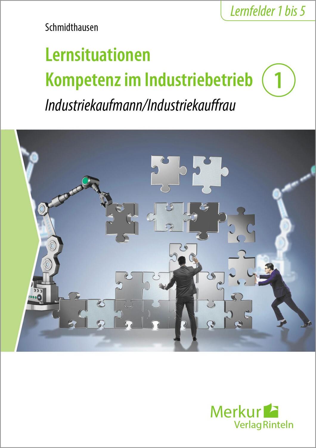 Cover: 9783812018319 | Lernsituationen Kompetenz im Industriebetrieb - Band 1 | Taschenbuch