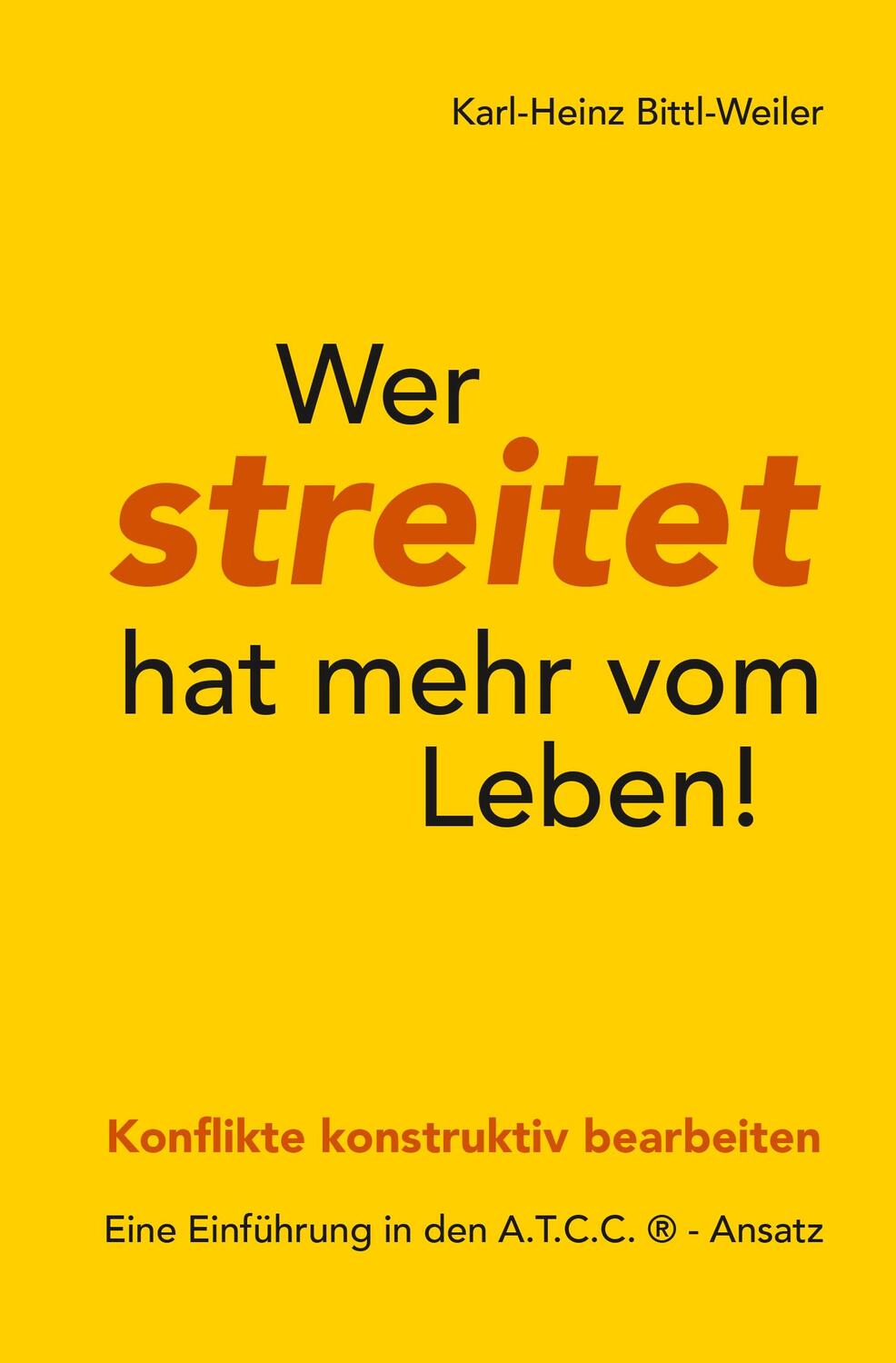 Cover: 9783959541541 | Wer streiter hat mehr vom Leben! | Konflikte konstruktiv bearbeiten