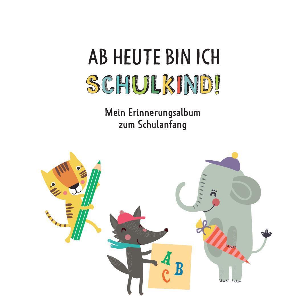 Bild: 9783987640858 | Ab heute bin ich Schulkind! | Buch | 48 S. | Deutsch | 2024