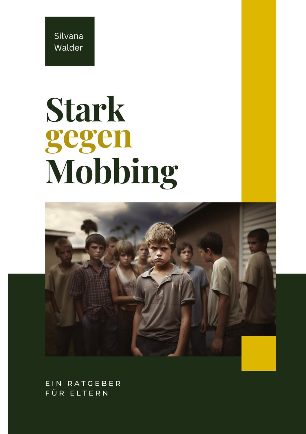 Cover: 9783347980617 | Stark gegen Mobbing | Ein Ratgeber für Eltern | Silvana Walder | Buch