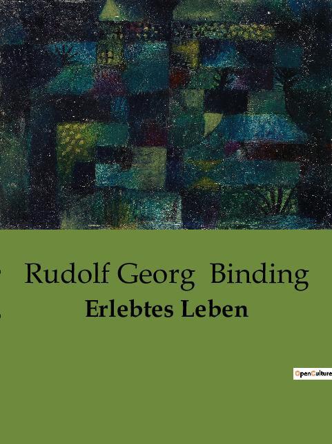 Cover: 9782385088200 | Erlebtes Leben | Rudolf Georg Binding | Taschenbuch | Paperback | 2022