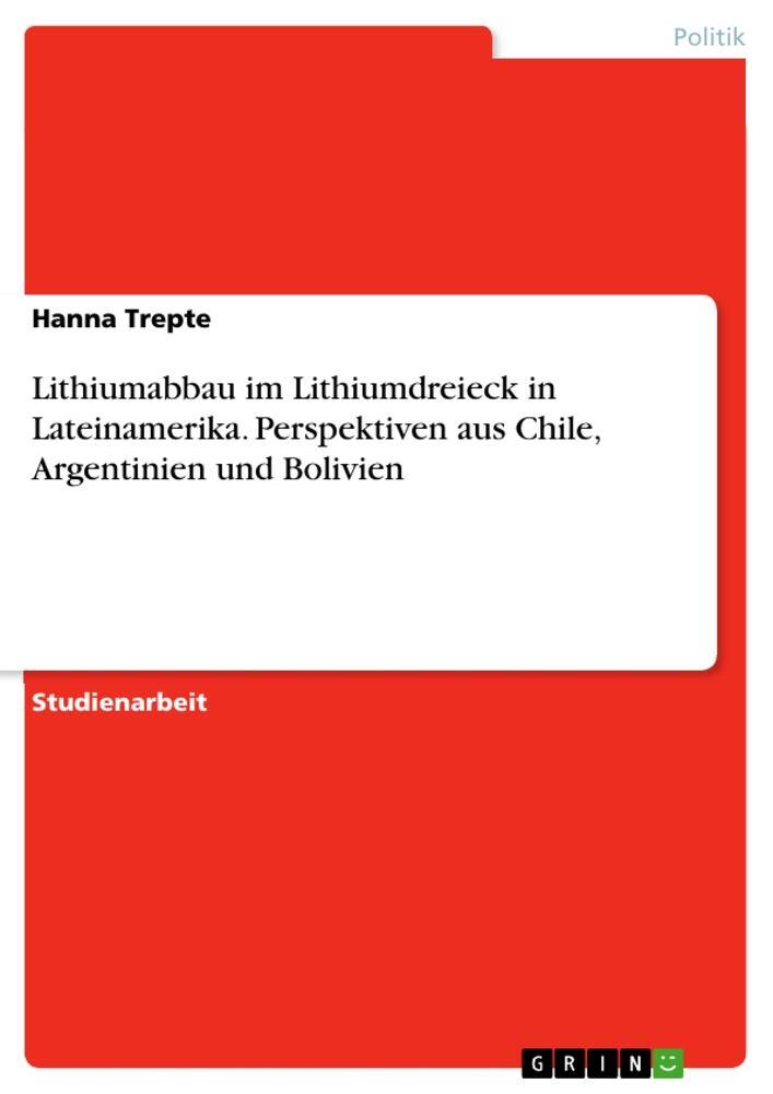 Cover: 9783346468383 | Lithiumabbau im Lithiumdreieck in Lateinamerika. Perspektiven aus...