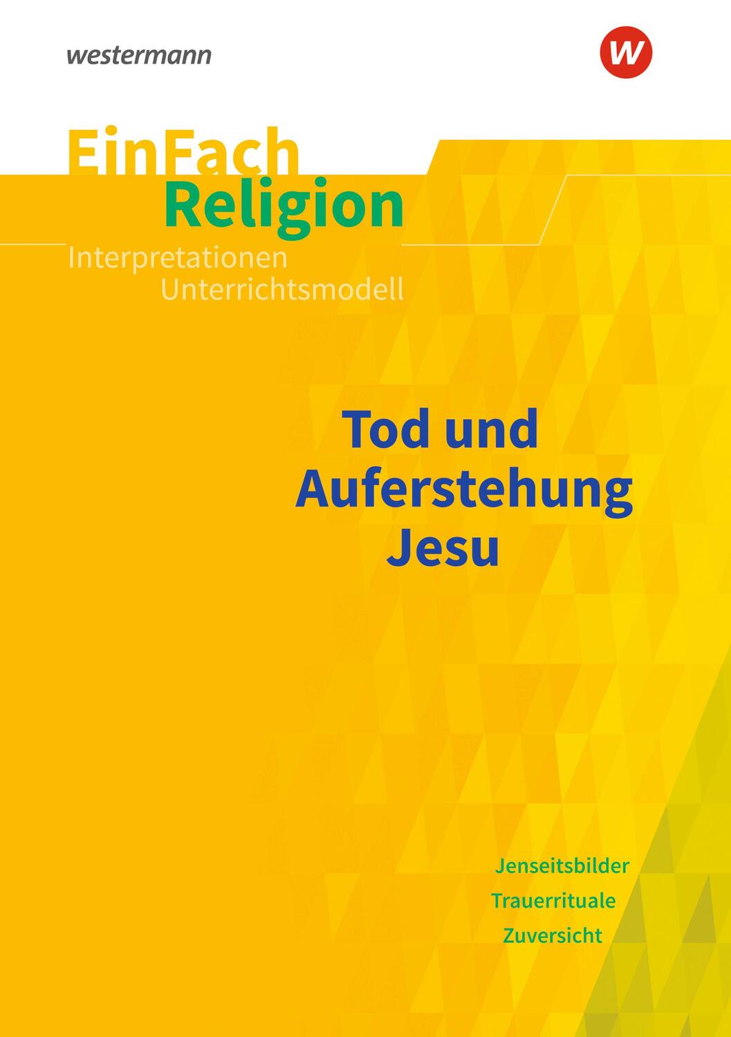 Cover: 9783140536202 | Tod und Auferstehung. EinFach Religion Unterrichtsmodelle | Buch