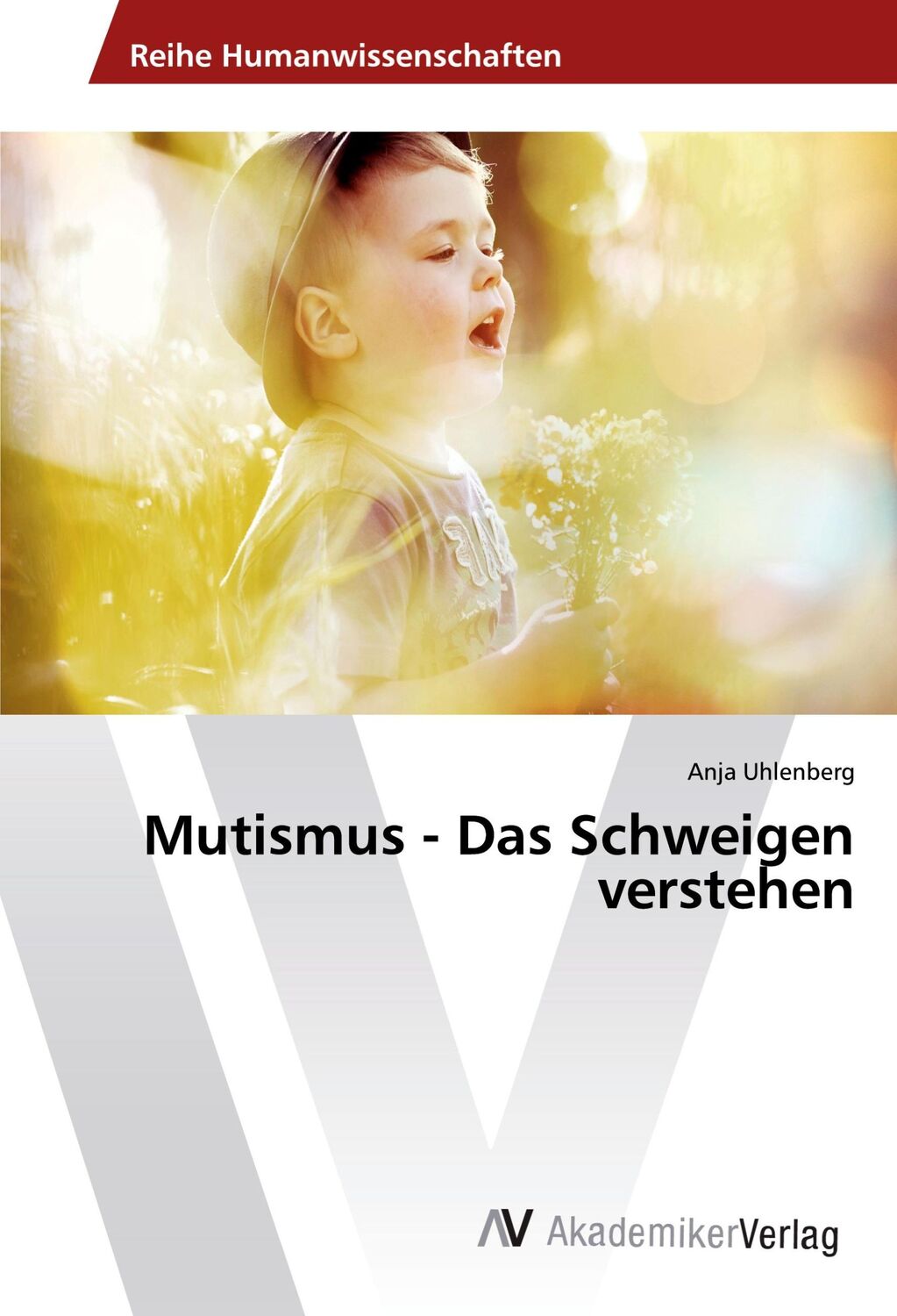 Cover: 9783639489385 | Mutismus - Das Schweigen verstehen | Anja Uhlenberg | Taschenbuch