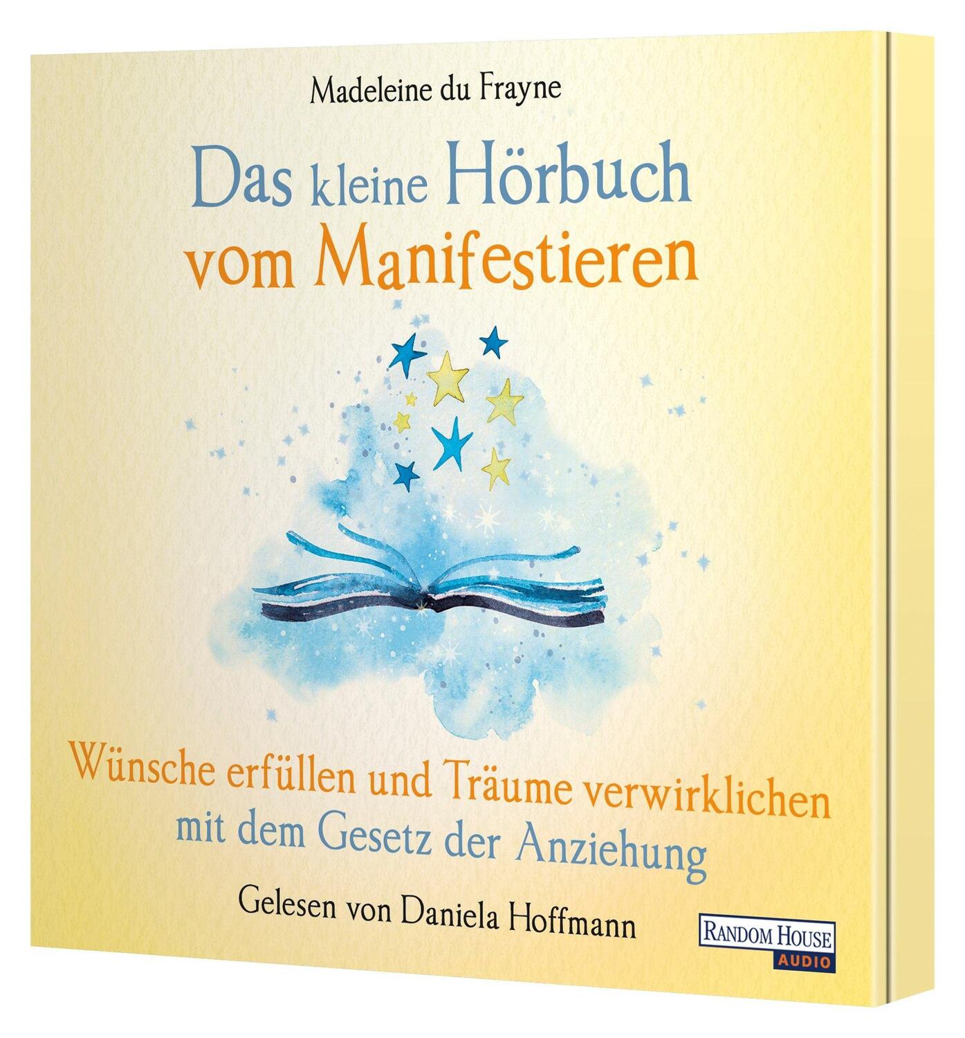 Bild: 9783837166415 | Das kleine Hör-Buch vom Manifestieren | Madeleine du Frayne | Audio-CD