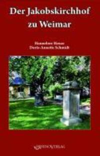 Cover: 9783939399070 | Der Jakobskirchhof zu Weimar | Hannelore/Schmidt, Doris-Annette Henze