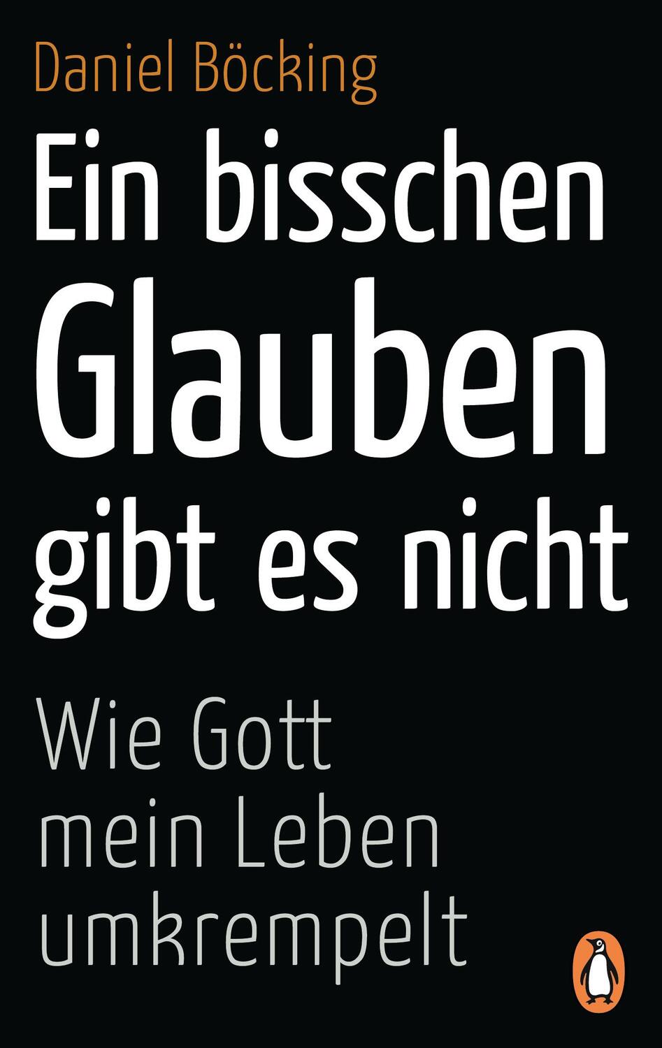 Cover: 9783328102786 | Ein bisschen Glauben gibt es nicht | Wie Gott mein Leben umkrempelt