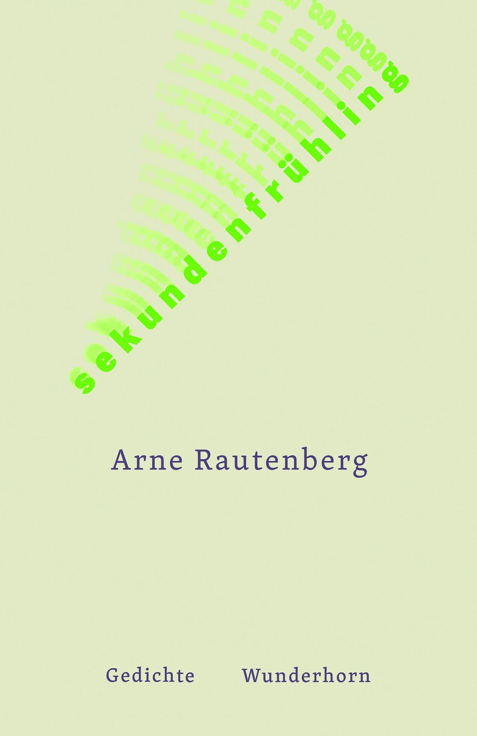 Cover: 9783884236994 | sekundenfrühling | Gedichte | Arne Rautenberg | Buch | 96 S. | Deutsch