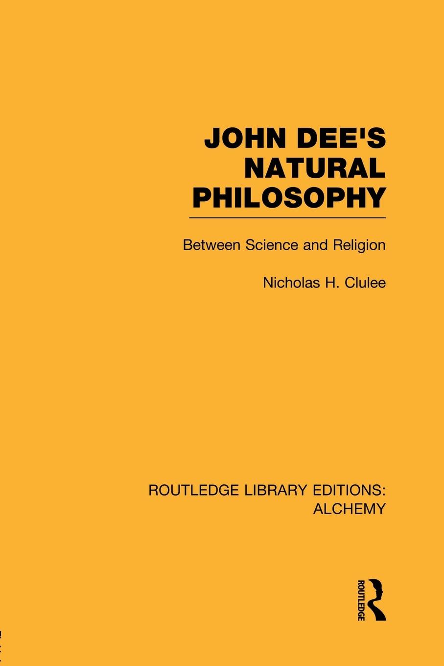 Cover: 9780415752671 | John Dee's Natural Philosophy | Between Science and Religion | Clulee