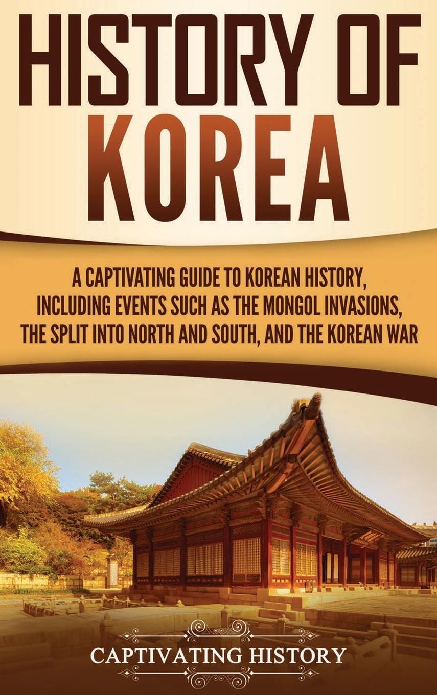 Cover: 9781647485092 | History of Korea | Captivating History | Buch | Englisch | 2020