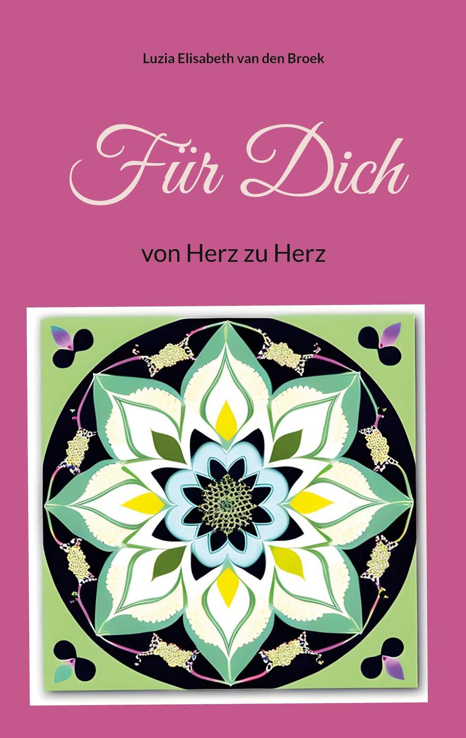 Cover: 9783739207544 | Für Dich | von Herz zu Herz | Luzia Elisabeth van den Broek | Buch