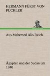 Cover: 9783847259244 | Aus Mehemed Alis Reich | Ägypten und der Sudan um 1840 | Pückler