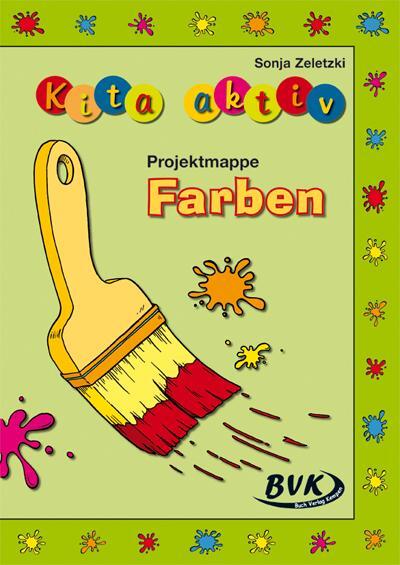 Cover: 9783867401296 | Kita Aktiv "Projektmappe Farben" | Sonja Zeletzki | Broschüre | 48 S.