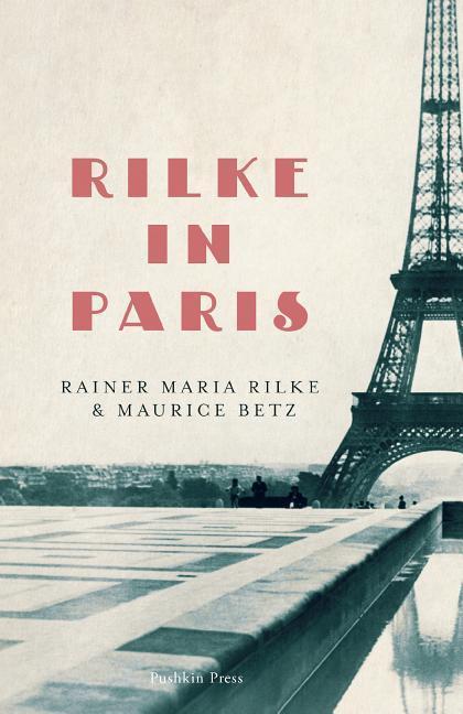 Cover: 9781782274742 | Rilke In Paris | Rainer Maria/Betz, Maurice Rilke | Taschenbuch | 2019